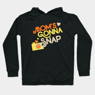 Mom's Gonna snap picture retro camera Hoodie